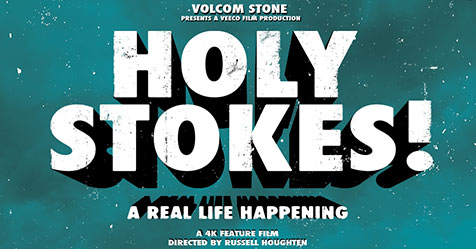Volcom Holy Stokes! – Premiere Online - Foto: Volcom Stone